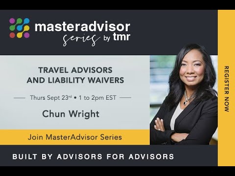 Master Advisor 38: Travel Advisors and Liability Waivers with Chun Wright